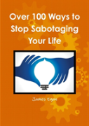 Over 100 Ways To Stop Sabotaging Your Life