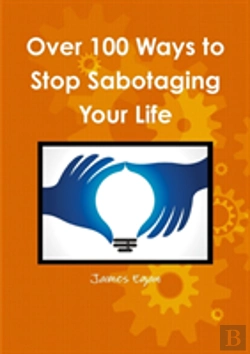 Bertrand.pt - Over 100 Ways To Stop Sabotaging Your Life