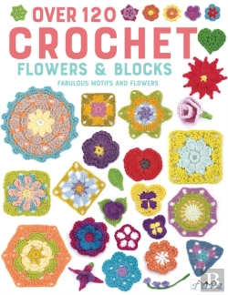 Bertrand.pt - Over 120 Crochet Flowers And Blocks