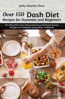 Over 150 Dash Diet Recipes For Dummies And Beginners