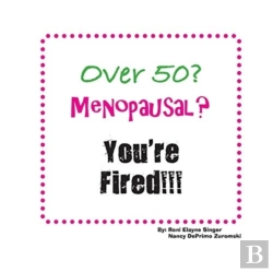 Bertrand.pt - Over 50? Menopausal? You'Re Fired!!!