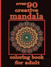 Over 90 Creative Mandala Coloring Book For Adult