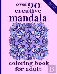Over 90 Creative Mandala Coloring Book For Adult