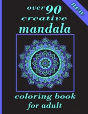 Over 90 Creative Mandala Coloring Book For Adult