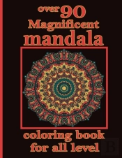 Over 90 Magnificent Mandala Coloring Book For All Level