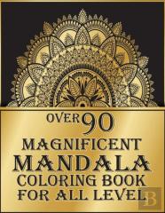 Over 90 Magnificent Mandala Coloring Book For All Level