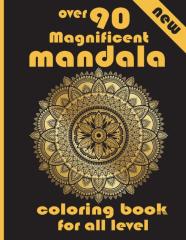 Over 90 Magnificent Mandala Coloring Book For All Level