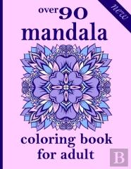 Over 90 Mandala Coloring Book For Adults