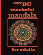 Over 90 Wonderful Mandala For Adults