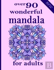 Over 90 Wonderful Mandala For Adults