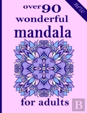 Over 90 Wonderful Mandala For Adults