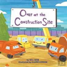 Over At The Construction Site