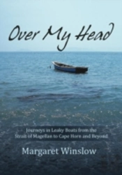 Over My Head:  Journeys In Leaky Boats F