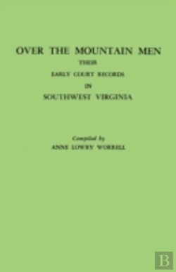 Bertrand.pt - Over The Mountain Men : Their Early Court Records In Southwest Virginia