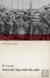 Over The Top With The 25th (Wwi Centenary Series)