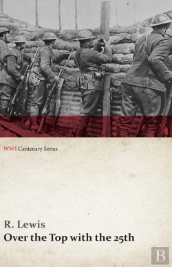 Bertrand.pt - Over The Top With The 25th (Wwi Centenary Series)