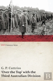 Over The Top' With The Third Australian Division (Wwi Centenary Series)