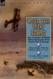 Over The West Front: Two Accounts Of British Pilots During The First World War In Europe