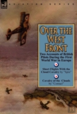 Bertrand.pt - Over The West Front: Two Accounts Of British Pilots During The First World War In Europe