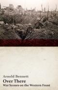 Over There - War Scenes On The Western Front