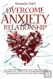 Overcome Anxiety In Relationship