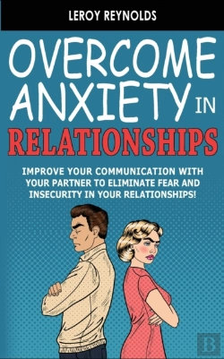 Bertrand.pt - Overcome Anxiety In Relationships: Impro