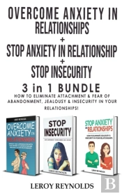 Overcome Anxiety In Relationships + Stop