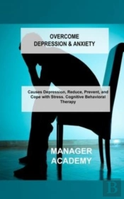 Overcome Depression & Anxiety