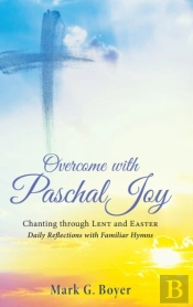 Overcome With Paschal Joy