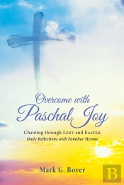 Overcome With Paschal Joy