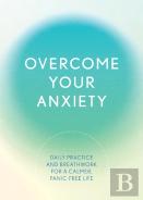 Overcome Your Anxiety