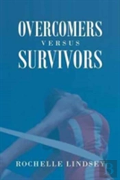 Overcomers Versus Survivors