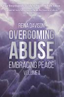 Overcoming Abuse Embracing Peace Vol I