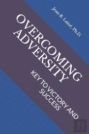 Overcoming Adversity: Key To Victory And