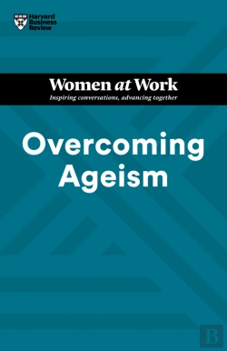 Bertrand.pt - Overcoming Ageism (Hbr Women At Work Series)