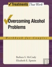 Overcoming Alcohol Problems: Workbook For Couples