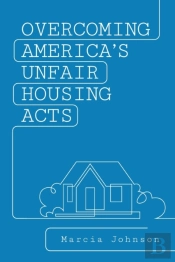 Overcoming America'S Unfair Housing Acts