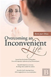 Overcoming An Inconvenient Life
