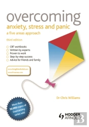 Overcoming Anxiety, Stress And Panic: A Five Areas Approach