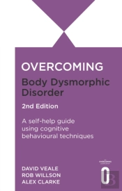 Overcoming Body Dysmorphic Disorder 2nd Edition