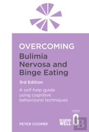 Overcoming Bulimia Nervosa And Binge Eating 3rd Edition