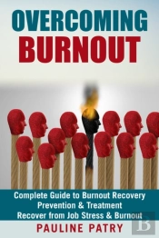 Overcoming Burnout: Burnout Prevention
