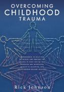 Overcoming Childhood Trauma