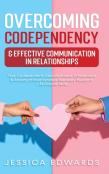 Overcoming Codependency & Effective Communication In Relationships