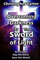 Overcoming Darkness By The Sword Of Light