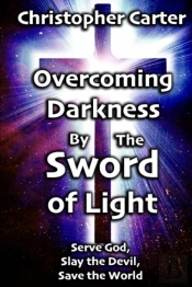 Overcoming Darkness By The Sword Of Light
