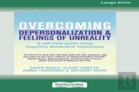 Overcoming Depersonalization And Feelings Of Unreality (16pt Large Print Edition)