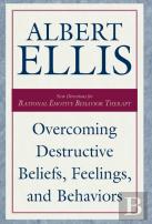 Overcoming Destructive Beliefs, Feelings, And Behaviors