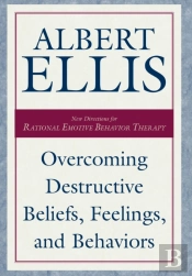 Overcoming Destructive Beliefs, Feelings, And Behaviors