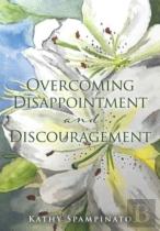 Overcoming Disappointment And Discouragement